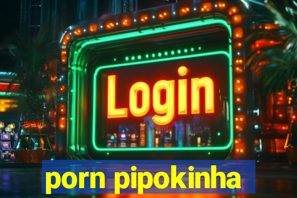 porn pipokinha